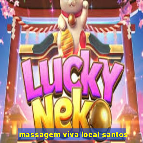 massagem viva local santos